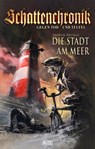 Schattenchronik - Gegen Tod und Teufel 06: Die Stadt am Meer - Andreas Zwengel - 9783957195661