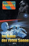 Raumschiff Promet - Von Stern zu Stern 25: Im Bann der roten Sonne - Andreas Zwengel - 9783957195852