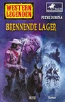 Western Legenden 40: Brennende Lager - Peter Dubina - 9783957196613