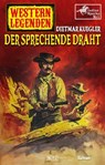 Western Legenden 51: Der sprechende Draht - Dietmar Kuegler - 9783957196729
