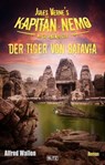 Jules Vernes Kapitän Nemo - Neue Abenteuer 07: Der Tiger von Batavia - Alfred Wallon - 9783957199676