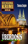Der Regional-Krimi 01: Überdosis - Thomas Ziegler - 9783957199904