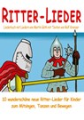 Ritter-Lieder für Kinder - 10 wunderschöne neue Ritter-Lieder für Kinder zum Mitsingen, Tanzen und Bewegen - Rolf Krenzer ; Martin Göth - 9783957222626