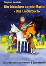 Ein bisschen so wie Martin - 22 Lieder zum Laternenfest und Sankt Martin - Stephen Janetzko - 9783957222848