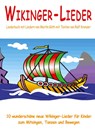 Wikinger-Lieder - 10 wunderschöne neue Wikinger-Lieder für Kinder zum Mitsingen, Tanzen und Bewegen - Rolf Krenzer ; Martin Göth - 9783957222909