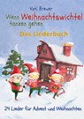 Wenn Weihnachtswichtel tanzen gehen - 24 Lieder für Advent und Weihnachten - Kati Breuer - 9783957225207