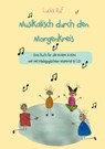 Musikalisch durch den Morgenkreis: Liederbuch mit CD - Lucia Ruf - 9783957226167