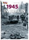 1945 in Berlin - Wieland Giebel - 9783957230010