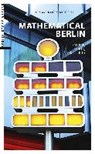 Mathematical Berlin - GRÖTSCHEL,  Iris ; Grötschel, Martin - 9783957230805