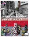 What was the Berlin Wall? - Gunnar Schupelius ; Magdalena Schupelius - 9783957230836