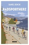 Radsportherz - Daniel Dencik - 9783957260703