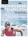 Die Trainingsbibel für Triathleten - Joe Friel - 9783957260970