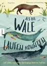 Als die Wale laufen konnten - Dougal Dixon - 9783957282774