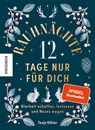 Rauhnächte - 12 Tage nur für dich - Tanja Köhler - 9783957287151