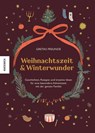 Weihnachtszeit und Winterwunder - Christine Weißenborn ; Sarah Neuendorf ; Serena Hatfield - 9783957287601