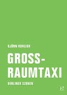 Großraumtaxi - Björn Kuhligk - 9783957320742