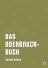 Das Oderbruchbuch - Holger Brüns - 9783957321749