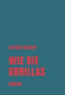 Wie die Gorillas - Esther Becker - 9783957324702