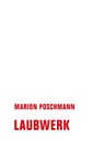 Laubwerk - Marion Poschmann - 9783957324894