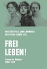 Frei leben! - Anke Buettner ; Laura Mokrohs ; Sylvia Schütz - 9783957325464