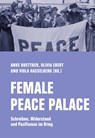 Female Peace Palace - Anke Buettner ; Olivia Ebert ; Viola Hasselberg - 9783957325822
