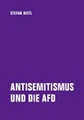 Antisemitismus und die AfD - Stefan Dietl - 9783957326164