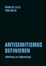 ANTISEMITISMUS DEFINIEREN - Nikolas Lelle ; Tom Uhlig - 9783957326515