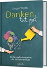 Danken tut gut - Jürgen Werth - 9783957340658