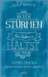 In den Stürmen des Lebens hältst du mich - TIPPETTS,  Kara - 9783957341136