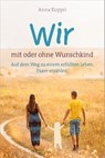 Wir - mit oder ohne Wunschkind - Anna Koppri - 9783957346568