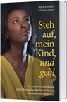 Steh auf, mein Kind, und geh! - Marie Kresbach ; Priska Lachmann - 9783957347299