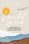 Leuchtspuren - Jürgen Werth - 9783957348456