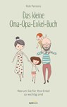 Das kleine Oma-Opa-Enkel-Buch - Rob Parsons - 9783957349453