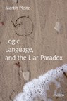 Pleitz, M: Language, Logic, and the Liar-Paradox - Martin Pleitz - 9783957430342