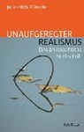 Unaufgeregter Realismus - NIDA-RÜMELIN,  Julian - 9783957431301