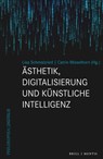 Ästhetik, Digitalisierung und Künstliche Intelligenz - Lisa Schmalzried ; Catrin Misselhorn - 9783957433473