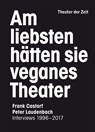 Am liebsten hätten sie veganes Theater - Peter Laudenbach ; Frank Castorf - 9783957491473