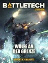 BattleTech Legenden 08 - Wölfe an der Grenze - Robert N. Charrette ; Michael Mingers - 9783957526083