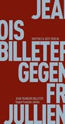 Gegen François Jullien - Jean François Billeter - 9783957571588