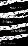 Der Alkohol und die Wehmut - Mathias Énard - 9783957573490