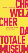 Das totale Museum - Christian Welzbacher - 9783957573872