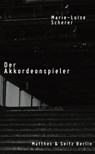 Der Akkordeonspieler - Marie-Luise Scherer - 9783957574312