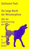 Die lange Nacht der Metamorphose - Guillaume Paoli - 9783957574749