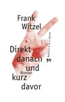 Direkt danach und kurz davor - Frank Witzel - 9783957574862