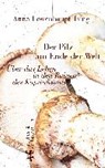 Lowenhaupt Tsing, A: Pilz am Ende der Welt - LOWENHAUPT TSING,  Anna - 9783957575326