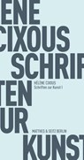 Schriften zur Kunst I - Hélène Cixous - 9783957575555