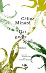 Das große Spiel - Céline Minard - 9783957575807