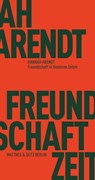 Freundschaft in finsteren Zeiten - Hannah Arendt ; Jerome Kohn ; Alfred Kazin ; Mary McCarthy ; Richard Bernstein - 9783957576569