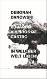In welcher Welt leben? - Eduardo Viveiros de Castro ; Deborah Danowski - 9783957576583