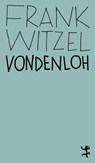 Vondenloh - Frank Witzel - 9783957576798